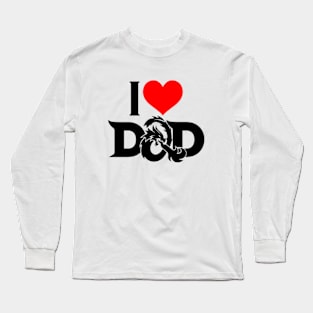 I LOVE DAD (D&D) - DAD THE MAN THE MYTH THE LEGEND Long Sleeve T-Shirt